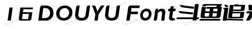 16 DOUYU Font斗鱼追光体字体转换
